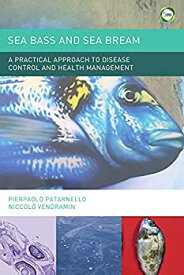 【中古】【輸入品・未使用】Sea Bass and Sea Bream: A Practical Approach to Disease Control and Health Management