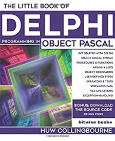 【中古】【輸入品・未使用】The Little Book Of Delphi Programming: Learn To Program with Object Pascal (Little Programming Books)