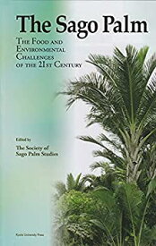 【中古】【輸入品・未使用】The Sago Palm: The Food and Environmental Challenges of the 21st Century
