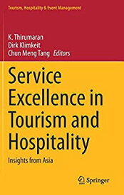 【中古】【輸入品・未使用】Service Excellence in Tourism and Hospitality: Insights from Asia (Tourism%カンマ% Hospitality & Event Management)