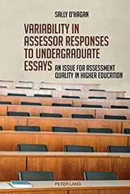 【中古】【輸入品・未使用】Variability in Assessor Responses to Undergraduate Essays: An Issue for Assessment Quality in Higher Education