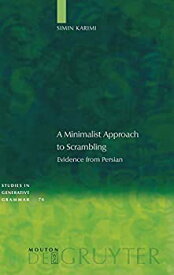 【中古】【輸入品・未使用】A Minimalist Approach to Scrambling: Evidence from Persian (Studies in Generative Grammar)
