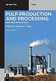 【中古】【輸入品・未使用】Pulp Production and Processing: High-tech Applications (De Gruyter Stem)