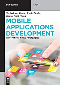 【中古】【輸入品・未使用】Mobile Applications Development: With Python in Kivy Framework (De Gruyter Stem)