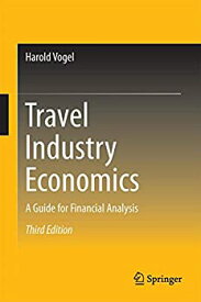 【中古】【輸入品・未使用】Travel Industry Economics: A Guide for Financial Analysis