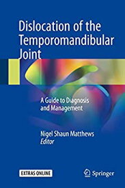 【中古】【輸入品・未使用】Dislocation of the Temporomandibular Joint: A Guide to Diagnosis and Management