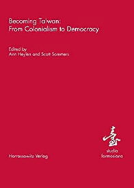 【中古】【輸入品・未使用】Becoming Taiwan: From Colonialism to Democracy (Studia Formosiana)