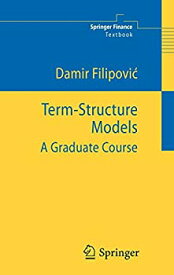 【中古】【輸入品・未使用】Term-Structure Models: A Graduate Course (Springer Finance)