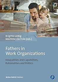 【中古】【輸入品・未使用】Fathers in Work Organizations: Inequalities and Capabilities%カンマ% Rationalities and Politics