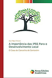 【中古】【輸入品・未使用】A Importancia das IPSS Para o Desenvolvimento Local: O Caso do Concelho de Santarem