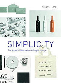 【中古】【輸入品・未使用】Simplicity: The Appeal of Minimalism in Graphic Design