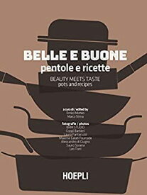 【中古】【輸入品・未使用】Belle e buone. Pentole e ricette-Beauty meets taste. Pots and recipes