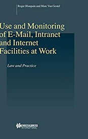【中古】【輸入品・未使用】Use And Monitoring Of E-mail%カンマ% Intranet And Internet Facilities At Work: Law And Practice (Studies in Employment and Social Policy)