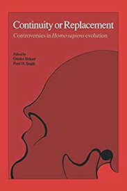 【中古】【輸入品・未使用】Continuity or Replacement: Controversies in Homo Sapiens Evolution