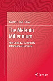 【中古】【輸入品・未使用】The Melanin Millennium: Skin Color as 21st Century International Discourse