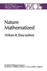 【中古】【輸入品・未使用】Nature Mathematized: Historical and Philosophical Case Studies in Classical Modern Natural Philosophy (The Western Ontario Series in Ph