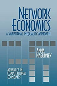 【中古】【輸入品・未使用】Network Economics: A Variational Inequality Approach (Advances In Computational Economics) (Advances in Computational Economics%カンマ% 1)