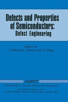 【中古】【輸入品・未使用】Defects and Properties of Semiconductors: Defect Engineering  (Advances in Solid State Technology%ｶﾝﾏ% 3) | ムジカ＆フェリーチェ楽天市場店