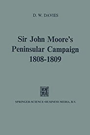 【中古】【輸入品・未使用】Sir John Moore's Peninsular Campaign%カンマ% 1808-1809