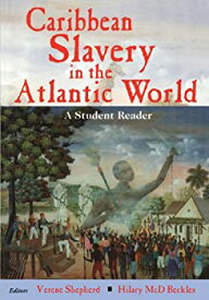 【中古】【輸入品・未使用】Caribbean Slavery in the Atlantic World: A Student Reader