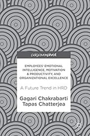 【中古】【輸入品・未使用】Employees' Emotional Intelligence%カンマ% Motivation & Productivity%カンマ% and Organizational Excellence: A Future Trend in HRD