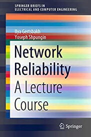 【中古】【輸入品・未使用】Network Reliability: A Lecture Course (SpringerBriefs in Electrical and Computer Engineering)