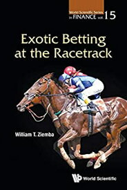 【中古】【輸入品・未使用】Exotic Betting At The Racetrack (World Scientific Series in Finance)