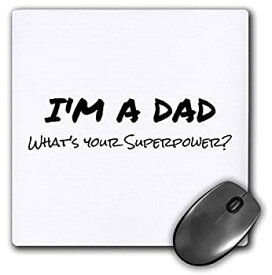 【中古】【輸入品・未使用】3dRose Im a Dad Whats Your Superpower Funny Gift for Fathers Day Mouse Pad (mp_184940_1) [並行輸入品]