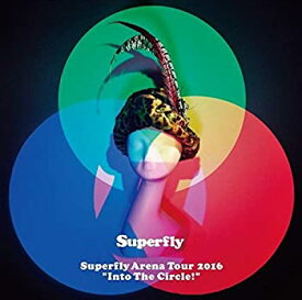 【未使用】Superfly Arena Tour 2016“Into The Circle!%ダブルクォーテ%(DVD+CD)(初回限定盤)