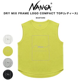 (期間限定ポイント10倍)NANGA ナンガ DRY MIX FRAME LOGO COMPACT TOP ドライミックス フレームロゴ コンパクトトップ 吸水速乾性 UVケア 抗ピリング加工 レディース ウィメンズ Tシャツ タンクトップ アウトドア ジム セレクトショップムー