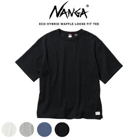 (5の付く日ポイント10倍)NANGA ナンガ ECO HYBRID WAFFLE LOOSE FIT TEE エコハイブリッド ワッフルルーズフィットティー メンズ Tシャツ アウトドア ギフトにおすすめ【S10】