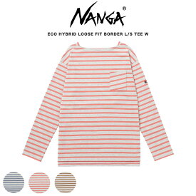 NANGA ナンガ ECO HYBRID LOOSE FIT BORDER L/S TEE W エコハイブリッド ルーズフィット ボーダー ロングスリーブティー (ウィメンズ) レディースカットソー Tシャツ アウトドア ギフト セレクトショップムー【P10】