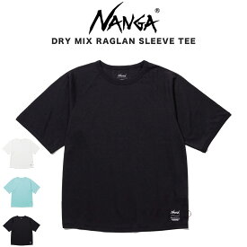 (15日限定ポイント最大10倍)NANGA ナンガ DRY MIX RAGLAN SLEEVE TEE ドライミックス ラグランスリーブTシャツ 半袖 アウトドア 父の日 UVケア 吸水速乾性 ギフトにおすすめ【P10】