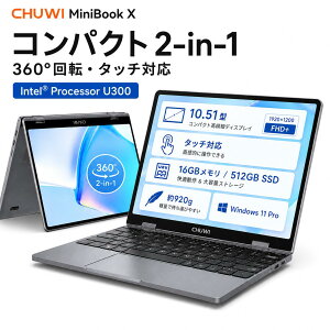 �y���������}���\���zChuwi 2in1 �m�[�g�p�\�R�� YOGA Office�t�� Windows11 �m�[�gPC 10.51�C���` �^�b�`�p�l�� 360°��] ���^�p�\�R�� DDR5 16GB+512GB SSD�ő�1TB�g�� �ō�3.6GHz Chuwi MiniBook X U300 ��������