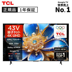 �y2026�N5���V���i�z TCL 4K �ʎq�h�b�g�t���e���r 43T6D ���K�i 43V�^ 43�C���` 43�^ 4K �X�}�[�g�e���r Google TV �e�B�[�V�[�G�� 43T6D 4589449354494