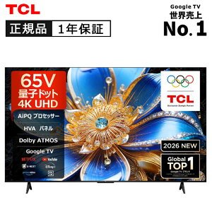 �y2026�N5���V���i�z TCL 4K �ʎq�h�b�g�t���e���r 65T6D ���K�i 65V�^ 65�C���` 65�^ 4K �X�}�[�g�e���r Google TV �e�B�[�V�[�G�� 65T6D 4589449354425