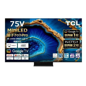 TCL 75�^ 4K Mini LED�t���e���r 75C79B ���K�i 75C79B 4589449350212