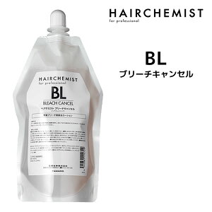 ^}X HAIRCHEMIST wAP~Xg u[`LZ BL 400ml lւCvgV[Y BLEACH CANCEL є⋭Eߏ蔽}