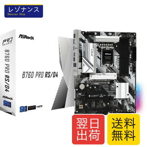 ASRock �}�U�[�{�[�h B760 Pro RS/D4 Intel ��12���� �E 13���� CPU ( LGA1700 )�Ή� B760�`�b�v�Z�b�g DDR4 ATX �}�U�[�{�[�h �y�������K�㗝�X�i�z