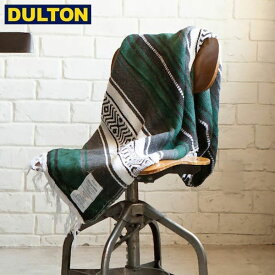 【店内全品ポイント10倍】DULTON MEXICAN THROW DARK GREEN メキシカン スロー ダークグリーン 【品番：RN-0581DG】 ダルトン インダストリアル アメリカン ヴィンテージ 男前 D2310