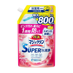 花王 バスマジックリンSUPER泡洗浄 アロマローズの香り詰替800ml