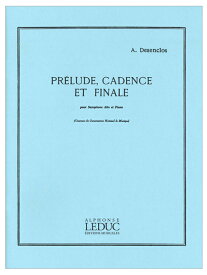 サックス楽譜 デザンクロ：前奏曲、カデンツァと終曲(A.Leduc版)
