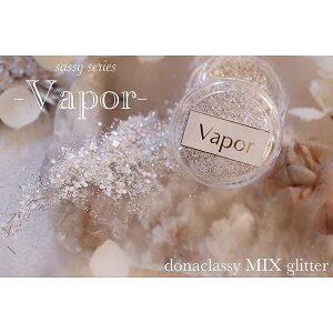 Donaclassy�@MIX�@glitter�@sassy�V���[�Y�@Vapor�i���|���j