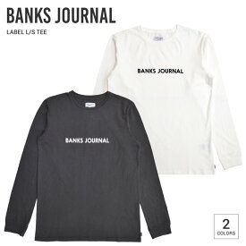 【割引クーポン配布中】 BANKS JOURNAL (バンクス ジャーナル) ロンT LABEL L/S T-SHIRT TEE 長袖 Tシャツ トップス カットソー メンズ S-XL ブラック オフホワイト WLTS0051 【単品購入の場合はネコポス便発送】【RCP】