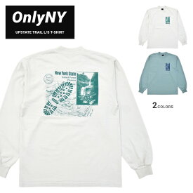 【割引クーポン配布中】 ONLY NY (オンリーニューヨーク) ロンT UPSTATE TRAIL L/S T-SHIRT TEE 長袖 Tシャツ カットソー トップス メンズ S-XL ストーングリーン ナチュラル 【単品購入の場合はネコポス便発送】【RCP】