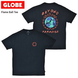【割引クーポン配布中】 GLOBE (グローブ) Tシャツ FLAME BALL TEE 半袖 カットソー メンズ ストリート スケート 【単品購入の場合はネコポス便発送】【RCP】