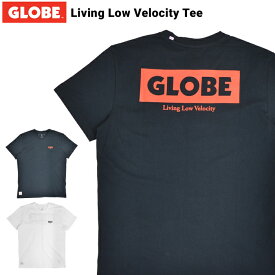 【割引クーポン配布中】 GLOBE (グローブ) Tシャツ Living Low Velocity Tee 半袖 カットソー トップス メンズ M-XL ブラック ホワイト GB02130000 【単品購入の場合はネコポス便発送】【RCP】