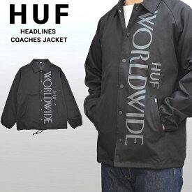 【割引クーポン配布中】 HUF (ハフ) ジャケット HEADLINES COACHES JACKET コーチジャケット アウター ブルゾン メンズ S-XL ブラック 【RCP】【在庫一掃】