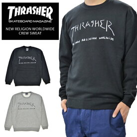 【割引クーポン配布中】 THRASHER (スラッシャー) トレーナー NEW RELIGION WORLDWIDE CREW SWEAT クルーネック スウェット フリース ブラック グレー メンズ M-XL TH94150 【あす楽対応】【RCP】