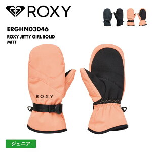 ROXY/LV[ LbY ~gO[u ROXY JETTY GIRL SOLID MITT 2024-25 SNOW ERGHN03046 WjA XL[O[u Xm[{[hO[u h ۉ Xgxgt V ̎q j̎q EB^[X